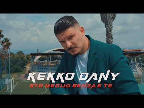 Kekko Dany - Sto meglio senza e te (Video Ufficiale 2023)