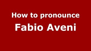 How to pronounce Fabio Aveni