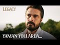 Yaman is on the way to Seher | Legacy Episode 208 (English & Spanish subs)