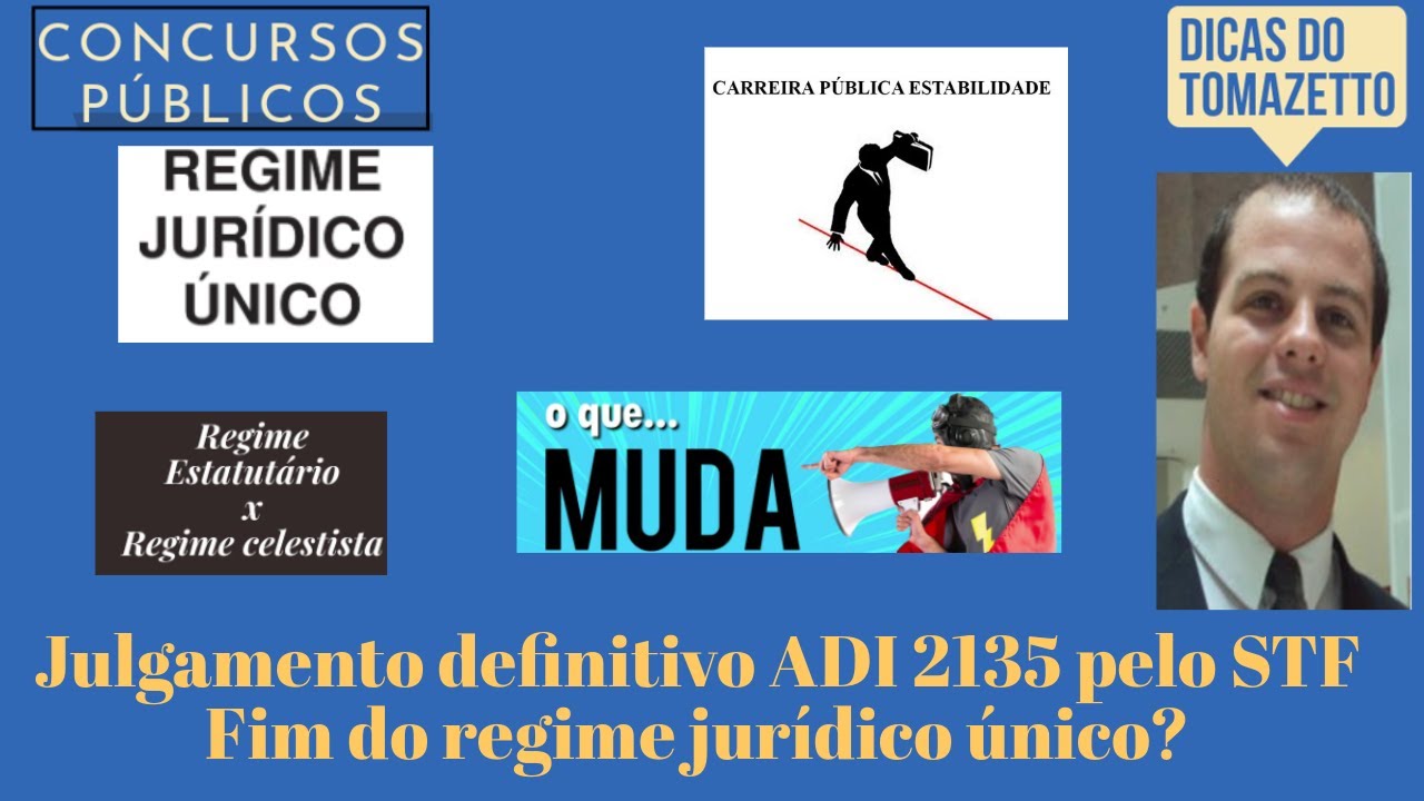 Fim do Regime Jurídico Único (ADI 2135) e as consequências para os próximos concursos públicos