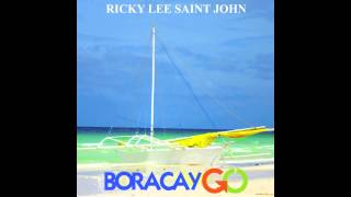 Boracay Go - A Song by Ricky Lee Saint John (AUDIO VERSION)