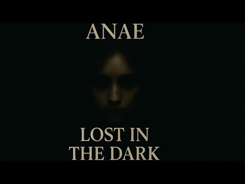 Anaé - Lost in the dark (Official 2025)