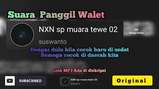 Download lagu Suara panggil walet NXN Sp muara tewe 02 original langsung dari editornya. mp3