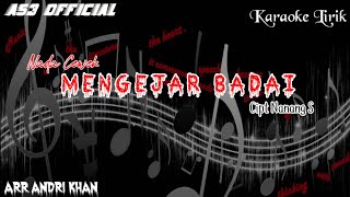 Download lagu Karaoke Lirik ' MENGEJAR BADAI '  Nada Cewek ( Nanang S ) Arr : Andri Khan @andrikhanofficial mp3