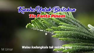 Download lagu Tio Fanta Pinem. 'Kucoba Untuk Bertahan' (Lirik.) #tembangkenangan mp3