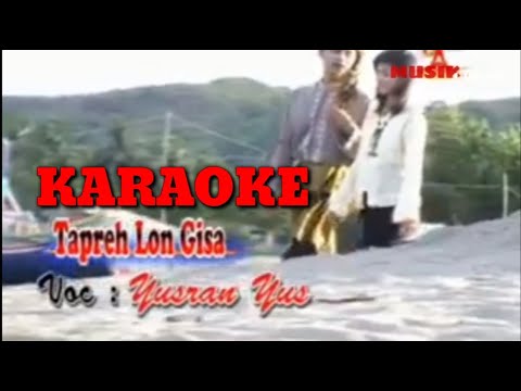 KARAOKE LAGU ACEH TAPREH LON GISA