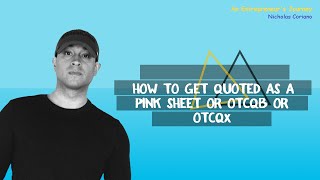 How To Get Quoted as a Pink Sheet or OTCQB or OTCQX