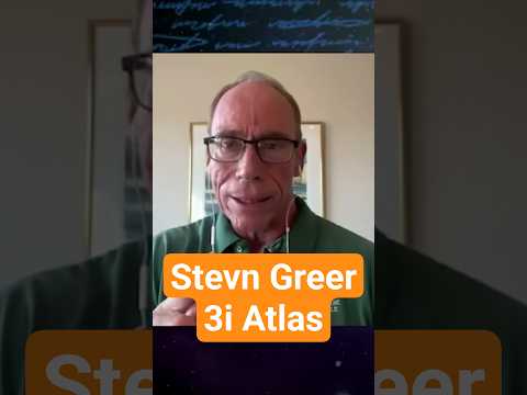 Steven Greer Thoughts On 3i Atlas
