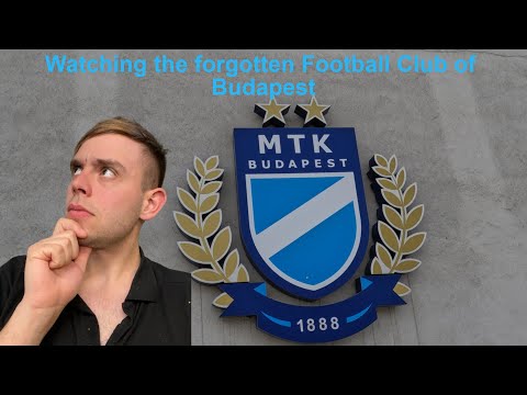Watching MTK Budapest: The Forgotten Football Club in Hungary's capital