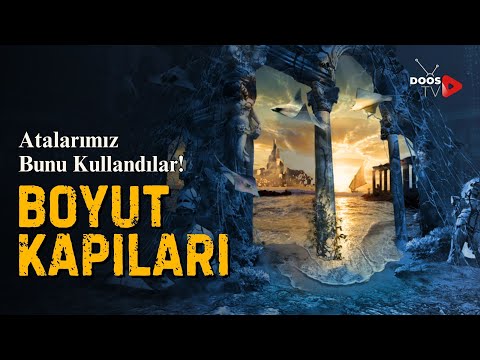Antik Boyut Kapıları Nerelerde? Kimler Ne Amaçla Kullandılar? Gerçek Olabilirler Mi? | Doos TV