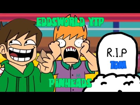 Eddsworld YTP: Pinheads (ProMemes)