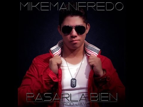 Mike Manfredo - Pasarla Bien - Prod. JayC - Audio Oficial