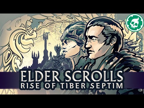 Rise of Tiber Septim - Elder Scrolls Lore DOCUMENTARY