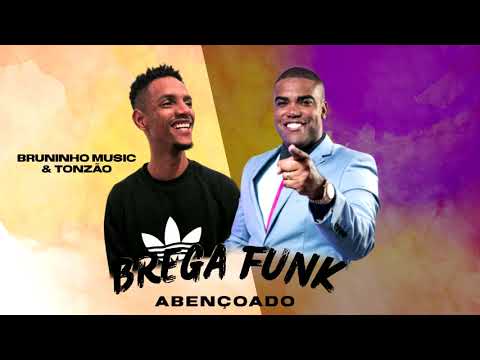 Bruninho Music e Tonzão - Brega Funk abençoado (Áudio Oficial)