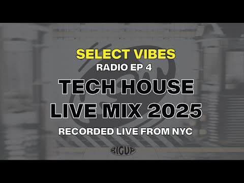 Select Vibes Radio House Tech House Episode 4