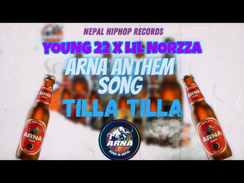ARNA ANTHEM SONG -TILLA TILLA - YUNG 22 X LIL NORZZA