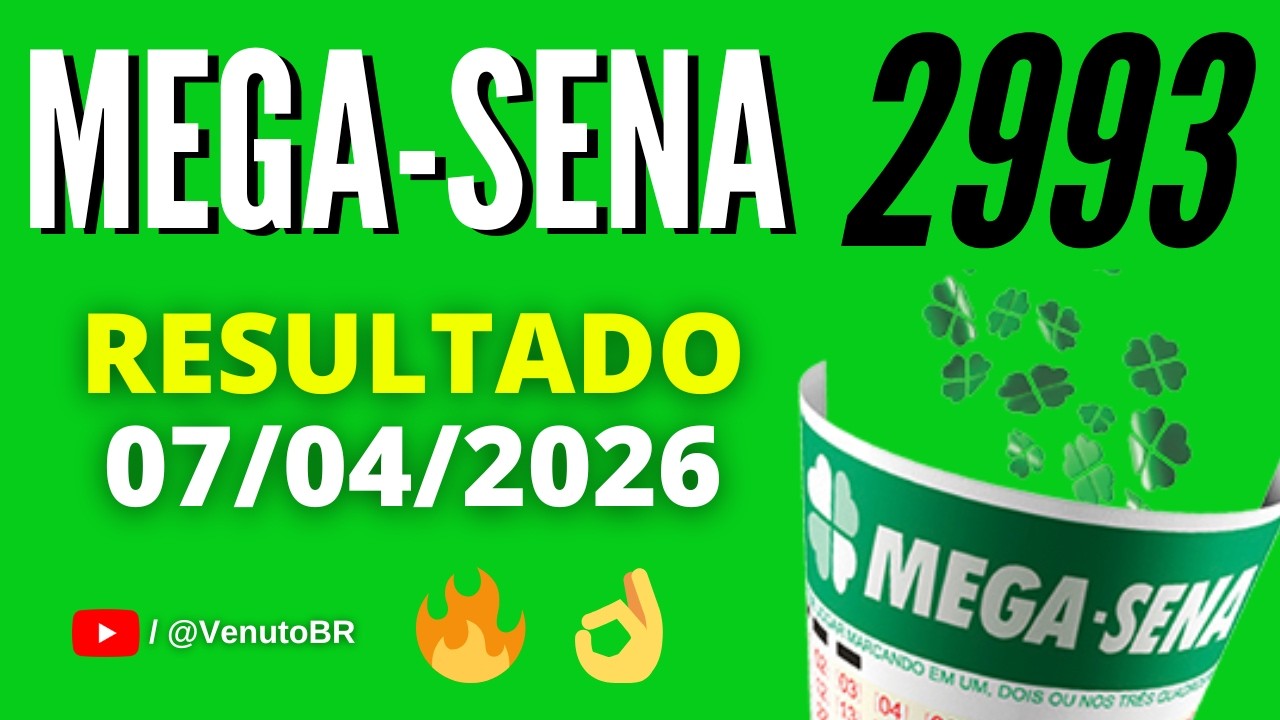 🍀 RESULTADO MEGA-SENA 2993 HOJE (07/04/2026) | Sorteio Concurso 2993