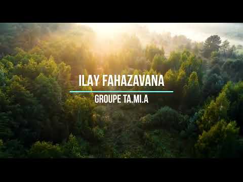 🎼🎧🙏 ILAY FAHAZAVANA - GROUPE TAMIA
