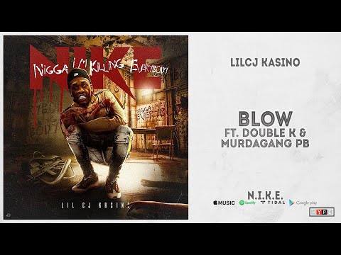 Lil CJ Kasino - "Blow" Ft. Double K & MurdaGang PB (N.I.K.E.)