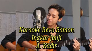 Download lagu Karaoke Revo Ramon Ingkar Janji A. Kadir mp3 Download lagu Karaoke Revo Ramon Ingkar Janji A. Kadir mp3