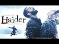 Haider Full Movie 2014 Shahid Kapoor Shraddha Kapoor Kappor Vishal Bhardwaj 360p