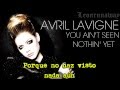 Avril Lavigne - You Ain't Seen Notin' Yet Sub ...