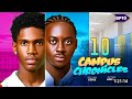 CAMPUS CHRONICLES EPISODE 9 CAMPUS CHRONICLES KELVIN EZIKE PETER KOMBA AVBEY EBIO
