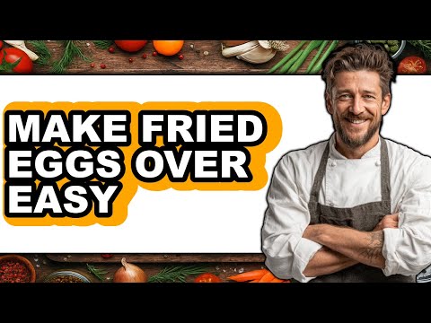 How to Make Fried Eggs Over Easy - Full Guide