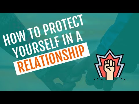 How to Protect Yourself in a Relationship (Boundaries)