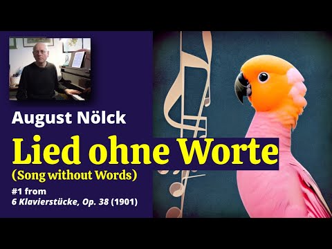 August Nölck: 6 Klavierstücke, Op.38: 1- Lied ohne Worte