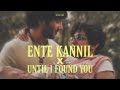 Ente Kannil Ninakkai X Until I Found Her Malayalam Lofi ReMiX EternaL