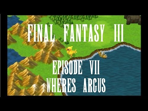 Let's Play Final Fantasy III Episode VII: Where's Argus?