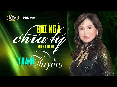 PBN 119 | Thanh Tuyền - Đôi Ngã Chia Ly