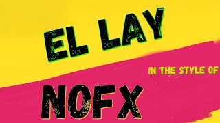 NOFX ✯ EL LAY ✯ [KARAOKE VERSION]  ✯ INSTRUMENTAL ✯