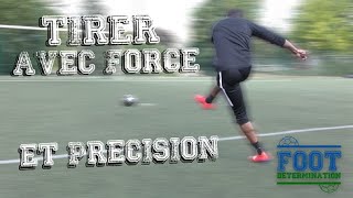 Comment tirer avec force et précision