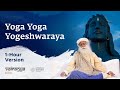 1 Hour Version | Yoga Yoga Yogeshwaraya by Sadhguru (2023) | Vairagya Reprise | #soundsofisha