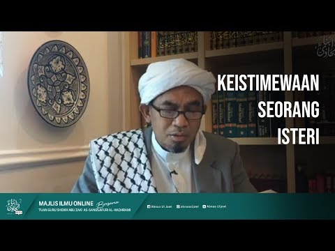 Keistimewaan Seorang Isteri | TG Sheikh Abu Zaki As-Sanggafuri Al-Hadrami