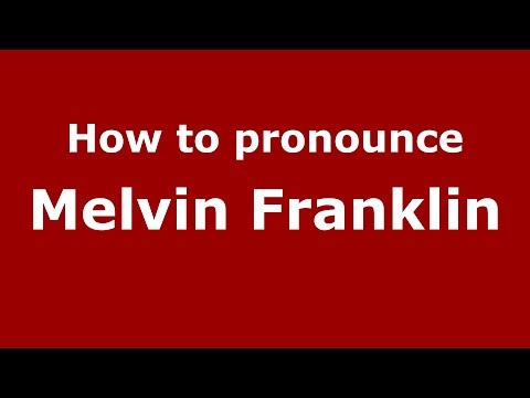 How to pronounce Melvin Franklin (American English/US)  - PronounceNames.com