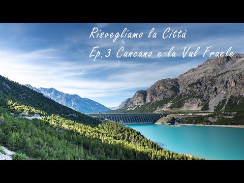 Risvegliamo la Città - Cancano e la Val Fraele