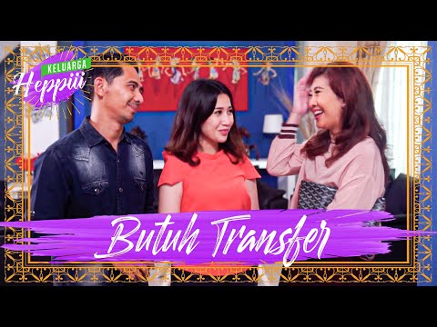 keluarga-heppiii-ep-21-butuh-transfer