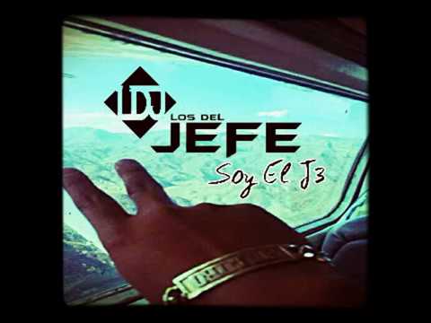Los Del Jefe - Soy El J3