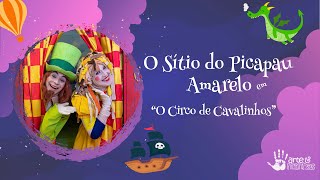 O Sítio do Picapau Amarelo em: O Circo de Cavalinhos - Tá na hora do Teatro