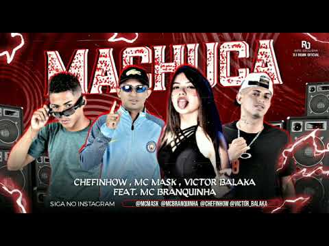 MC CHEFINHOW, MC MASK TA PESADO , VICTOR BALAKA Feat. MC BRANQUINHA - MACHUCA - REMIX BREGA FUNK