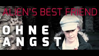 Musik-Video-Miniaturansicht zu OHNE ANGST Songtext von Alien's Best Friend