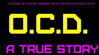 OCD a True Story (a short film by Jayden Helberg)