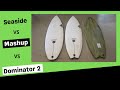 Firewire Seaside vs MashUp vs Dominator 2 Surfboard Comparison