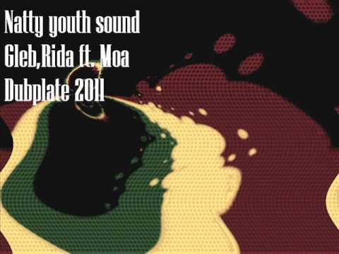 Gleb, Rida ft. Moa - Babylon dubplate (Natty youth sound)