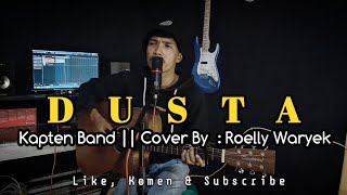 Download lagu 🔴 DUSTA || KAPTEN BAND || COVER by Roelly Waryek mp3