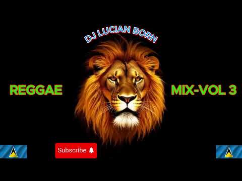 DJ LUCIAN BORN REGGAE MIX-VOL 3