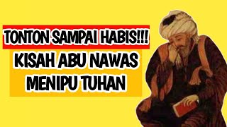 Download lagu KISAH ABU NAWAS KETIKA MENIPU TUHAN | DOA I'TIRAF (SYAIR ABU NAWAS) mp3
